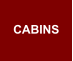 CABINS