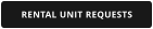 RENTAL UNIT REQUESTS