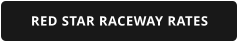 RED STAR RACEWAY RATES