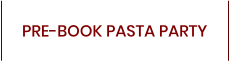 PRE-BOOK PASTA PARTY