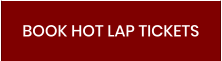 BOOK HOT LAP TICKETS